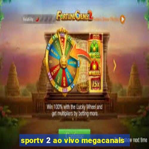 sportv 2 ao vivo megacanais